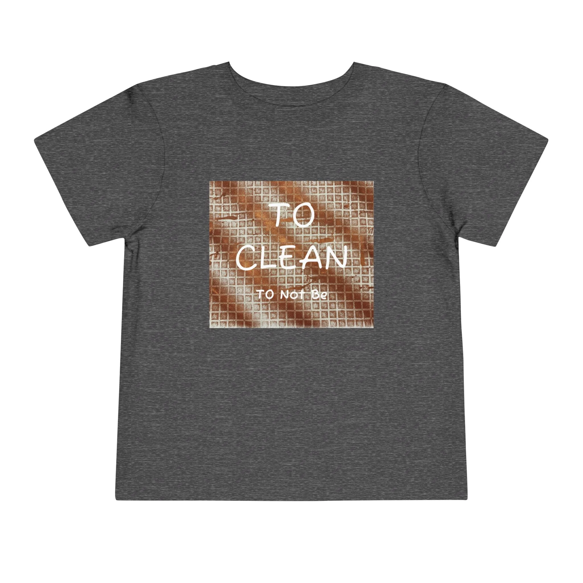 To Clean Toddler Tee - Image 15