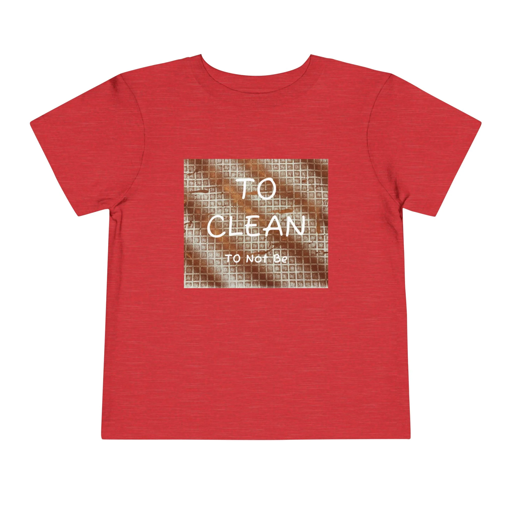 To Clean Toddler Tee - Image 17